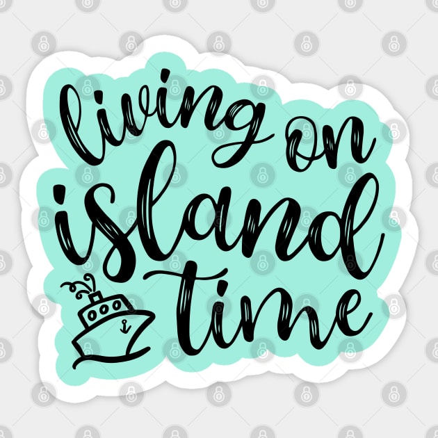 Living On Island Time Cruise Vacation Funny Sticker by GlimmerDesigns